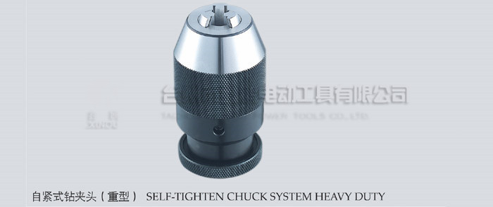 self-tighten chuck system heavy duty